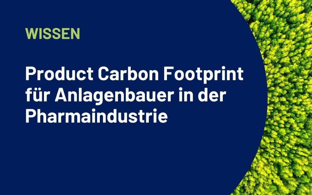 Product Carbon Footprint für Anlagenbauer in der Pharmaindustrie