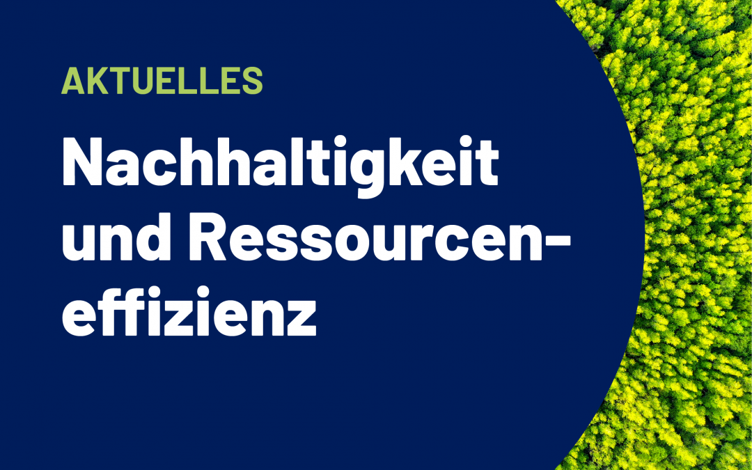 Nachhaltigkeit und Ressourceneffizienz