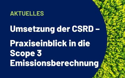 Umsetzung der CSRD – Praxiseinblick in die Scope 3 Emissions­berechnung