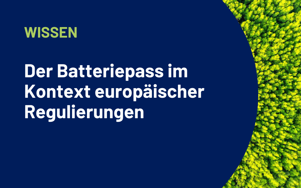 Der Batteriepass im Kontext europäischer Regulier­ungen