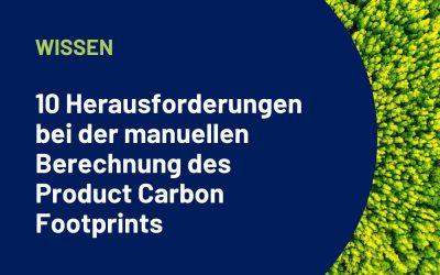 10 Herausforderungen bei der manuellen Berechnung des Product Carbon Footprints